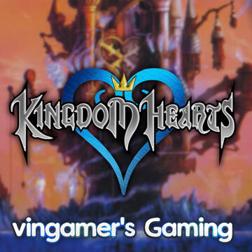 Kingdom Hearts (2002) logo over a background, which is the world of Hollow Bastion. Bottom text: "vingamer's gaming" logo.
